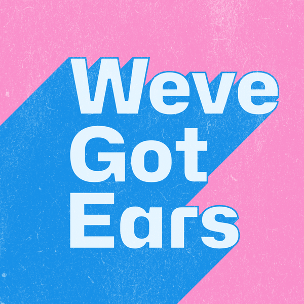 WeveGotEars